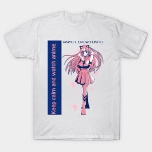 Keep calm and watch anime. T-Shirt